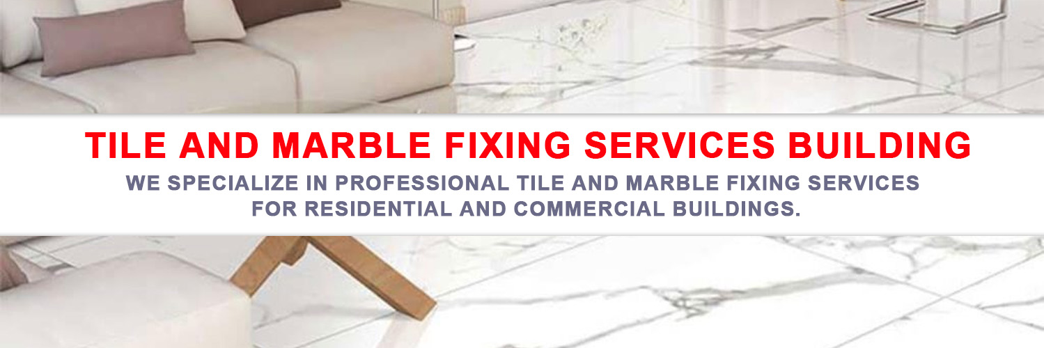 Tile and Marble Fixing Services Building